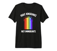 Lucha contra La Ignorancia, No contra Los Inmigrantes Camiseta Premium