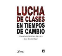 Lucha De Clases En Tiempos De Cambio: Comisiones Obreras (1982-1991)