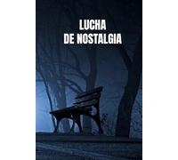 Lucha de nostalgia (Susurros del pasado)