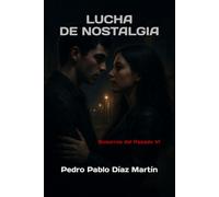 Lucha de nostalgia (Susurros del pasado)