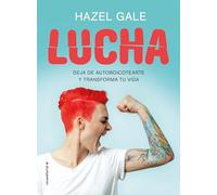 Lucha: Deja de autoboicotearte y transforma tu vida (Now Age)