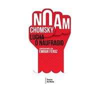 Lucha o naufragio: Por qué nos debemos levantar contra los amos de la humanidad. (SIN COLECCION)