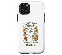 Lucha por aquellos sin tu mensaje de igualdad de privilegios Carcasa para iPhone 11 Pro