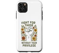 Lucha por aquellos sin tu mensaje de igualdad de privilegios Carcasa para iPhone 11 Pro Max