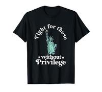 Lucha por los que no tienen privilegios Igualdad Derechos Humanos Camiseta