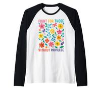 Lucha por los que no tienen privilegios Igualdad Derechos Humanos Camiseta Manga Raglan