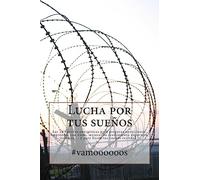 Lucha por tus sueños - #vamoooooos: 18 barritas energéticas para preparar oposiciones, emprender con éxito, mejorar tu rendimiento deportivo, estudiar,... y para hacer tus sueños realidad !