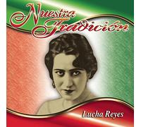 Lucha Reyes - Nuestra Tradicion