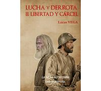 LUCHA Y DERROTA. II. LIBERTAD Y CARCEL