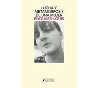 Lucha y metamorfosis de una mujer (Salamandra Narrativa)