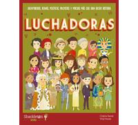 Luchadoras.Aventureras, reinas, políticas, pacifistas y muchas más que han hecho historia | Libro infantil con juegos y actividades extra: ... que han hecho hi (MIS PEQUEÑOS HEROES)