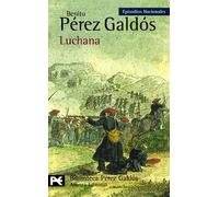 Luchana: Episodios Nacionales, 24 / Tercera serie (El libro de bolsillo - Bibliotecas de autor - Biblioteca Pérez Galdós - Episodios Nacionales)