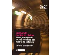 Luchando contra el olvido. El largo trayecto de las víctimas del metro de Valenc: 13 (Reportajes 360)