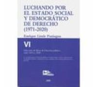 Luchando Por El Estado Social Y Democrático De Derecho Vi (1971- 2020)