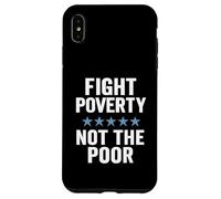 Luchar contra la pobreza, no los pobres Justicia Social Concienciación sobre la Igualdad Carcasa para iPhone XS MAX