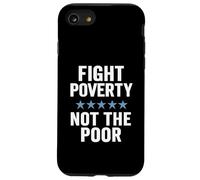 Luchar contra la pobreza, no los pobres Justicia Social Concienciación sobre la Igualdad Carcasa para iPhone SE (2020) / 7/8