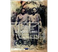 Lucharon Contra La Hidra Del Patriarcado:Mujeres Libres