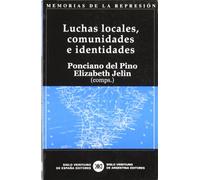 Luchas locales, comunidades e identidades: Documentos, memoria y verdad: 6 (Memorias de la represión)