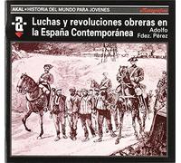 Luchas y revoluciones obreras en la España contemporánea: 57 (Historia del mundo para jóvenes)
