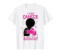 Lucho contra el cáncer ¿Cuál es tu súper Poder? Mujeres de melanina Negra Camiseta