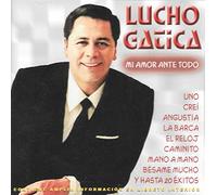 Lucho Gatica - Mi Amor Ante Todo
