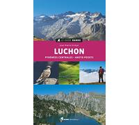 Luchon: Pyrénées centrales, Aneto-Posets (Le guide rando)