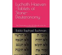 Luchoth Haeven -Tablets of Stone-Deuteronomy: The Classification of the 613 MItzvoth in the Ten Commandments