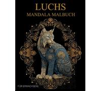 Luchs Mandala Malbuch Für Erwachsene: Luchs -Muster zum Ausmalen - Stressabbau & Entspannung