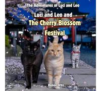 Luci and Leo and The Cherry Blossom Festival: April Adventures (The Adventures of Luci and Leo)