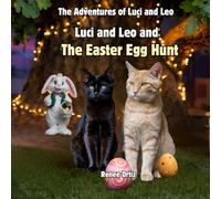 Luci and Leo and The Easter Egg Hunt: April Adventures (The Adventures of Luci and Leo)