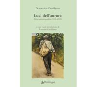 Luci dell'aurora. (Note autobiografiche 1998-2000) (Melusina)