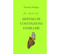 Luci e Ombre del Sistema di Convinzioni Familiari