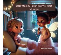Luci-Mae: A Tooth Fairy's First Mission
