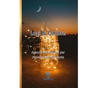 Luci & Ombre: Agenda settimanale per ricordare ciò che conta