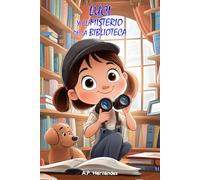 Luci y el misterio de la biblioteca: Libro infantil a partir de 6 años (La fantástica Luci)