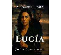 Lucía: A Beautiful Death (Lucía Saga)