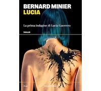 Lucia. La prima indagine di Lucia Guerrero (I lupi)