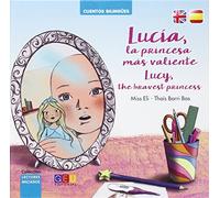 Lucía la princesa más valiente / Lucy, the bravest princess (LECTORES INICIADOS)