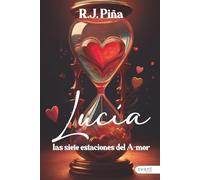 Lucía, las siete estaciones del A-mor: El A-mor Universal a través de las relaciones de pareja