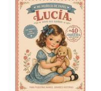 Lucía: Muñeca de Papel Vintage: Recorta, viste y crea historias - Más de 40 outfits y accesorios (My Paper Doll Collection)