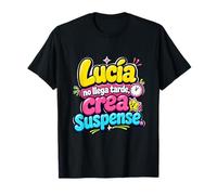 Lucía no llega Tarde, CREA suspenso, Humor, Frase Divertida Camiseta