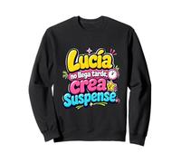 Lucía no llega Tarde, CREA suspenso, Humor, Frase Divertida Sudadera