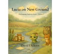 Lucia on New Ground: The Language Explorers Series - Volume 3 - Perspective