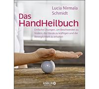 Lucia Schmidt Das HandHeilbuch: Einfache Übungen, um Beschwerden z (Tapa blanda)