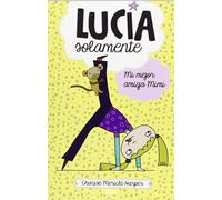 Lucía solamente 2 - Mi mejor amiga Mimi (Peques)