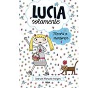Lucia Solamente 8: Flores A Montones