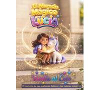 Lucía Vuelve al Cole: El Mundo Mágico de Lucía | Cuento infantil ilustrado con divertidos dibujos, actividades y tablero de rutinas para superar el estrés de la vuelta a clases y mañanas sin prisas.