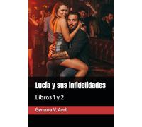 Lucía y sus infidelidades: Libros 1 y 2