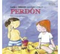 Lucía Y Valentín Aprenden A Decir Perdón (ebook)