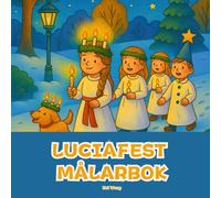 Luciafest Målarbok: En målarbok om barn, ljus och sång på Luciadagen (Coloring Book)